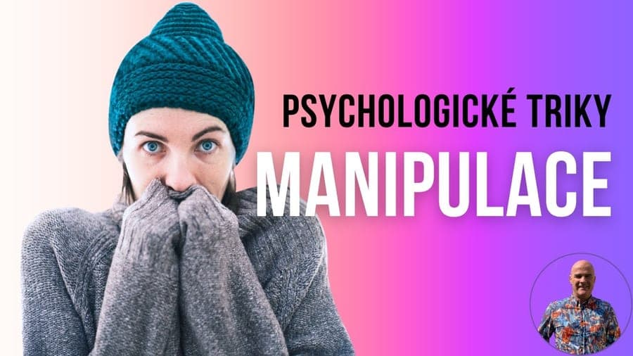 Psychologické triky manipulace. (Odhalte je rychle)